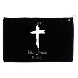 I Can't But I Know A Guy  Grommeted Golf Towel