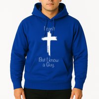 I Can't But I Know A Guy  Hoodie