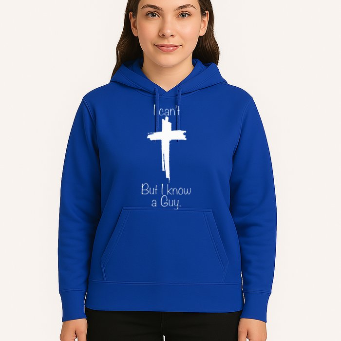 I Can't But I Know A Guy  Hoodie