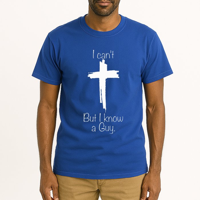 I Can't But I Know A Guy  Tall T-Shirt
