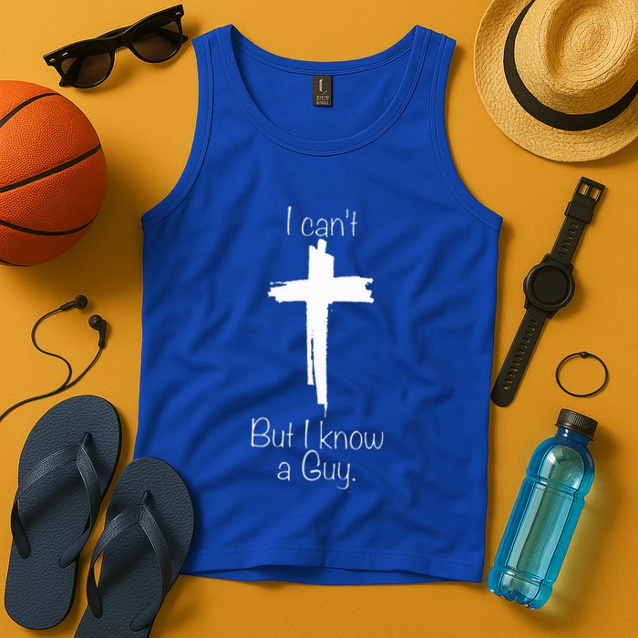 I Can't But I Know A Guy  Tank Top