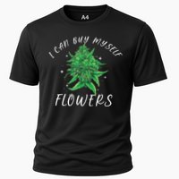 I Can Buy Myself Flowers Weed Funny 420 Day Cannabis Cooling Performance Crew T-Shirt
