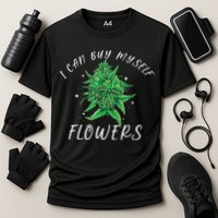 I Can Buy Myself Flowers Weed Funny 420 Day Cannabis Cooling Performance Crew T-Shirt