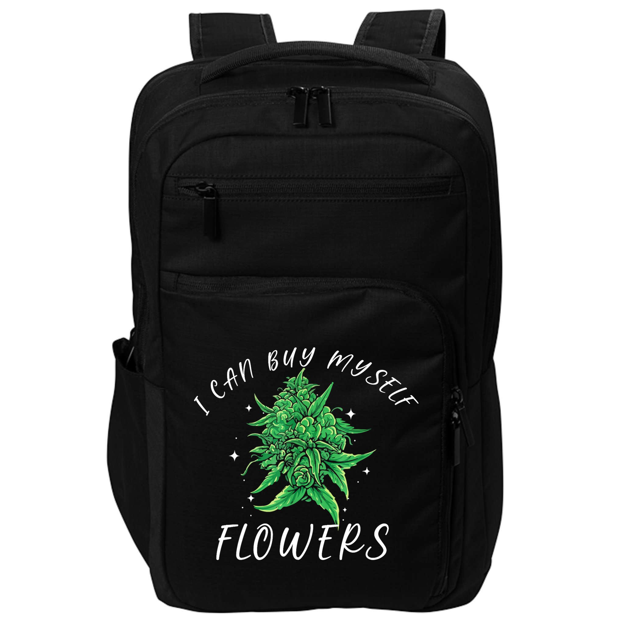 I Can Buy Myself Flowers Weed Funny 420 Day Cannabis Impact Tech Backpack