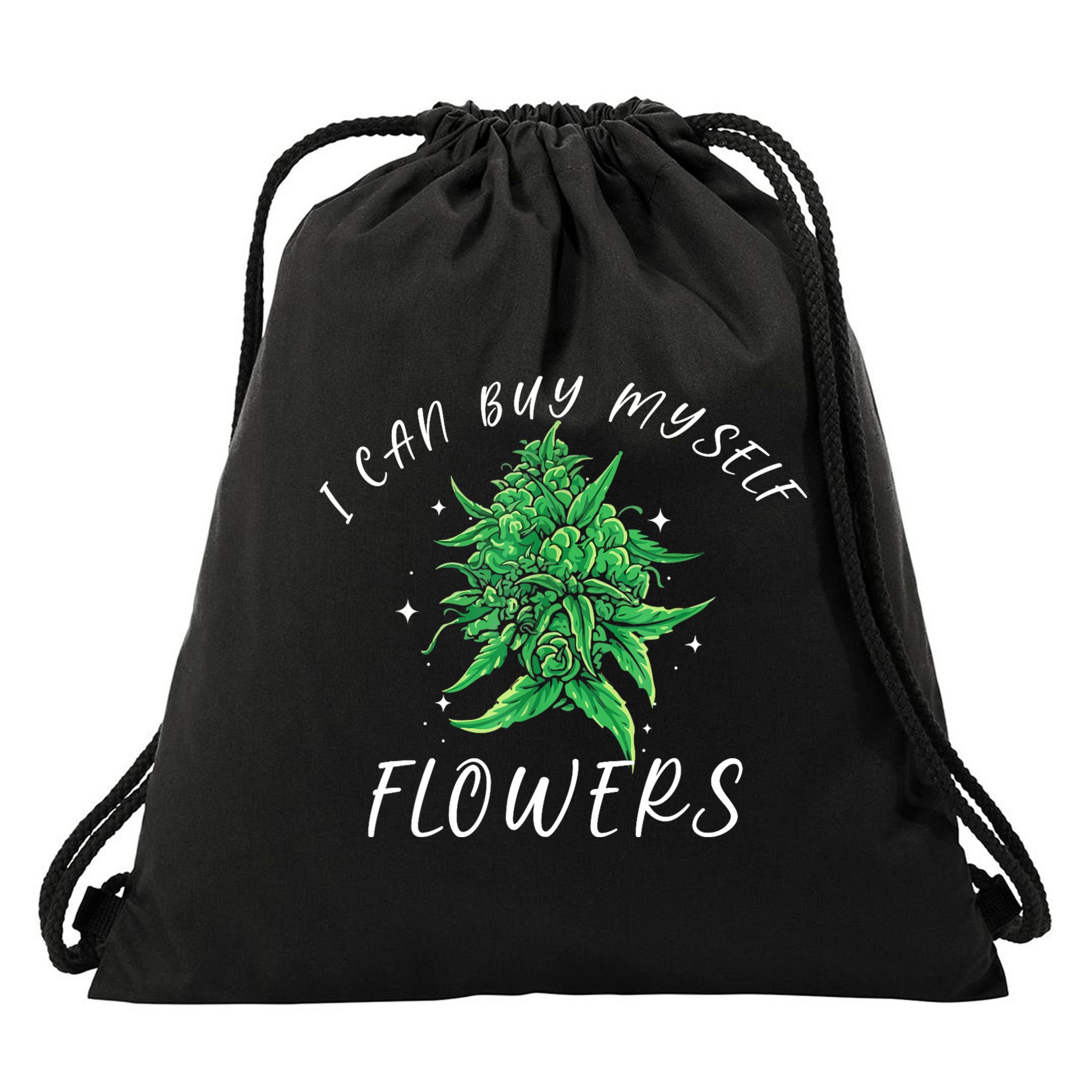 I Can Buy Myself Flowers Weed Funny 420 Day Cannabis Drawstring Bag