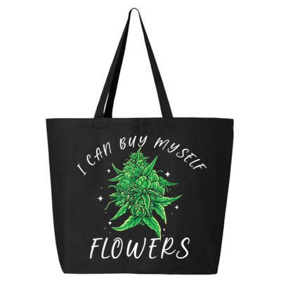 I Can Buy Myself Flowers Weed Funny 420 Day Cannabis 25L Jumbo Tote