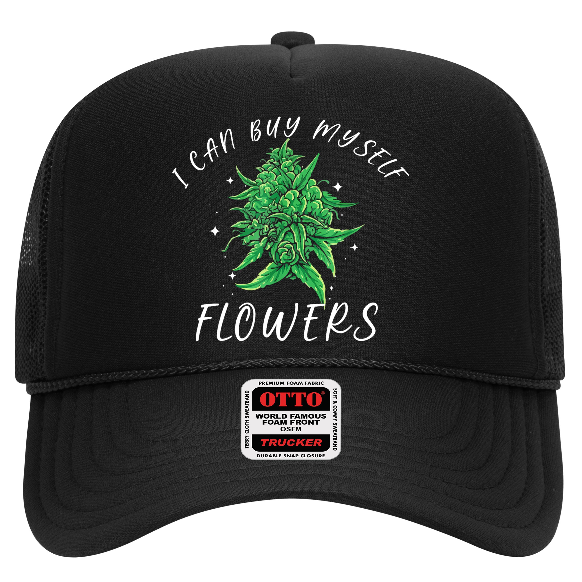 I Can Buy Myself Flowers Weed Funny 420 Day Cannabis Hat