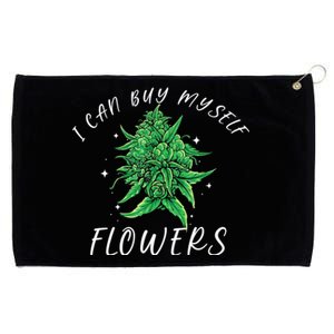 I Can Buy Myself Flowers Weed Funny 420 Day Cannabis Grommeted Golf Towel