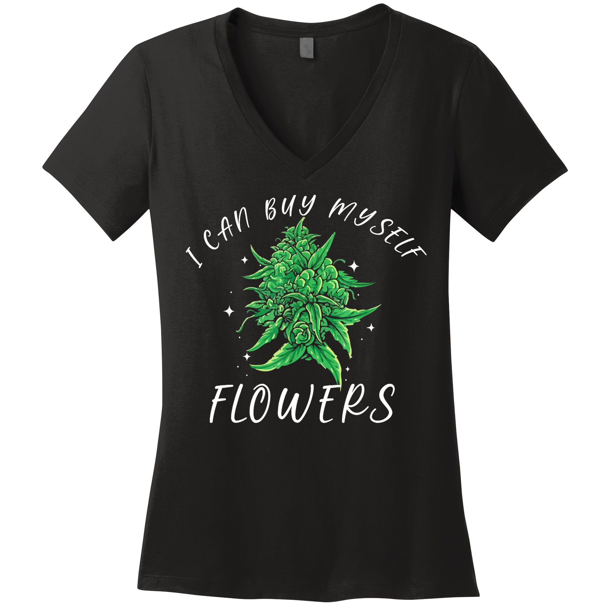 I Can Buy Myself Flowers Weed Funny 420 Day Cannabis Women's V-Neck T-Shirt