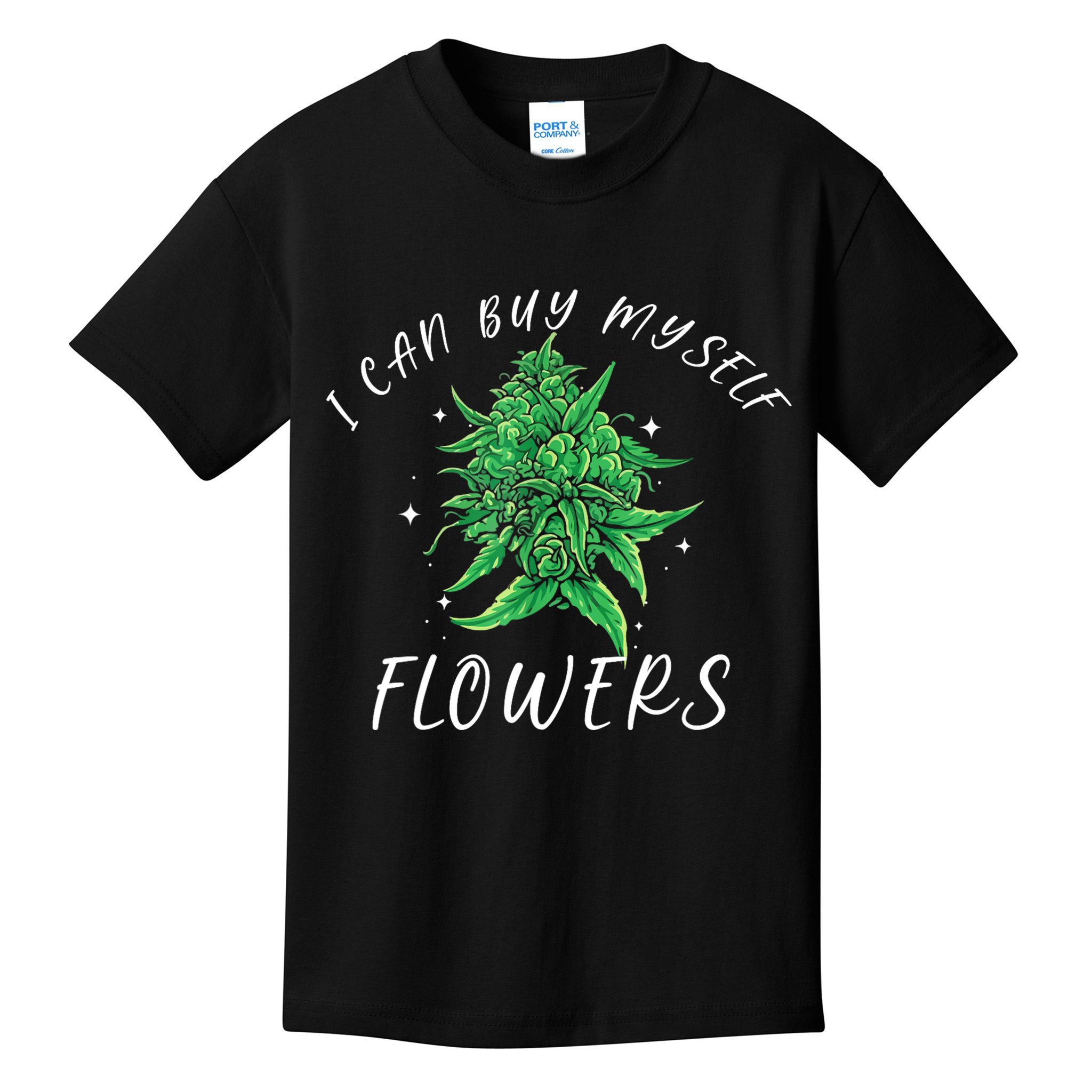 I Can Buy Myself Flowers Weed Funny 420 Day Cannabis Kids T-Shirt