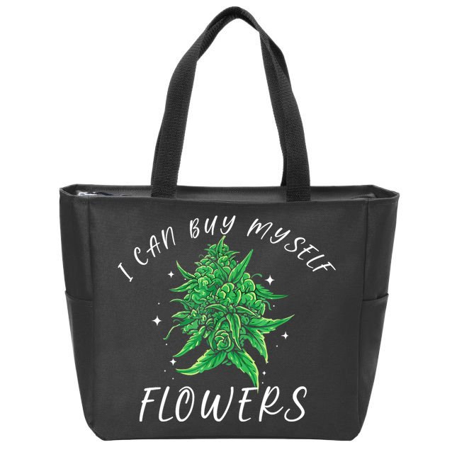 I Can Buy Myself Flowers Weed Funny 420 Day Cannabis Zip Tote Bag