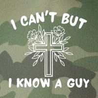 I CanT But I Know A Guy Jesus Cross Funny Christian Legacy Tie Dye Trucker Hat