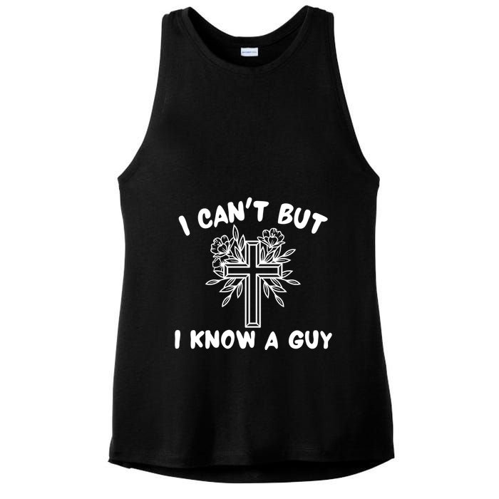 I CanT But I Know A Guy Jesus Cross Funny Christian Ladies PosiCharge Tri-Blend Wicking Tank