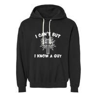 I CanT But I Know A Guy Jesus Cross Funny Christian Garment-Dyed Fleece Hoodie