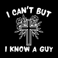 I CanT But I Know A Guy Jesus Cross Funny Christian Sustainable Bucket Hat