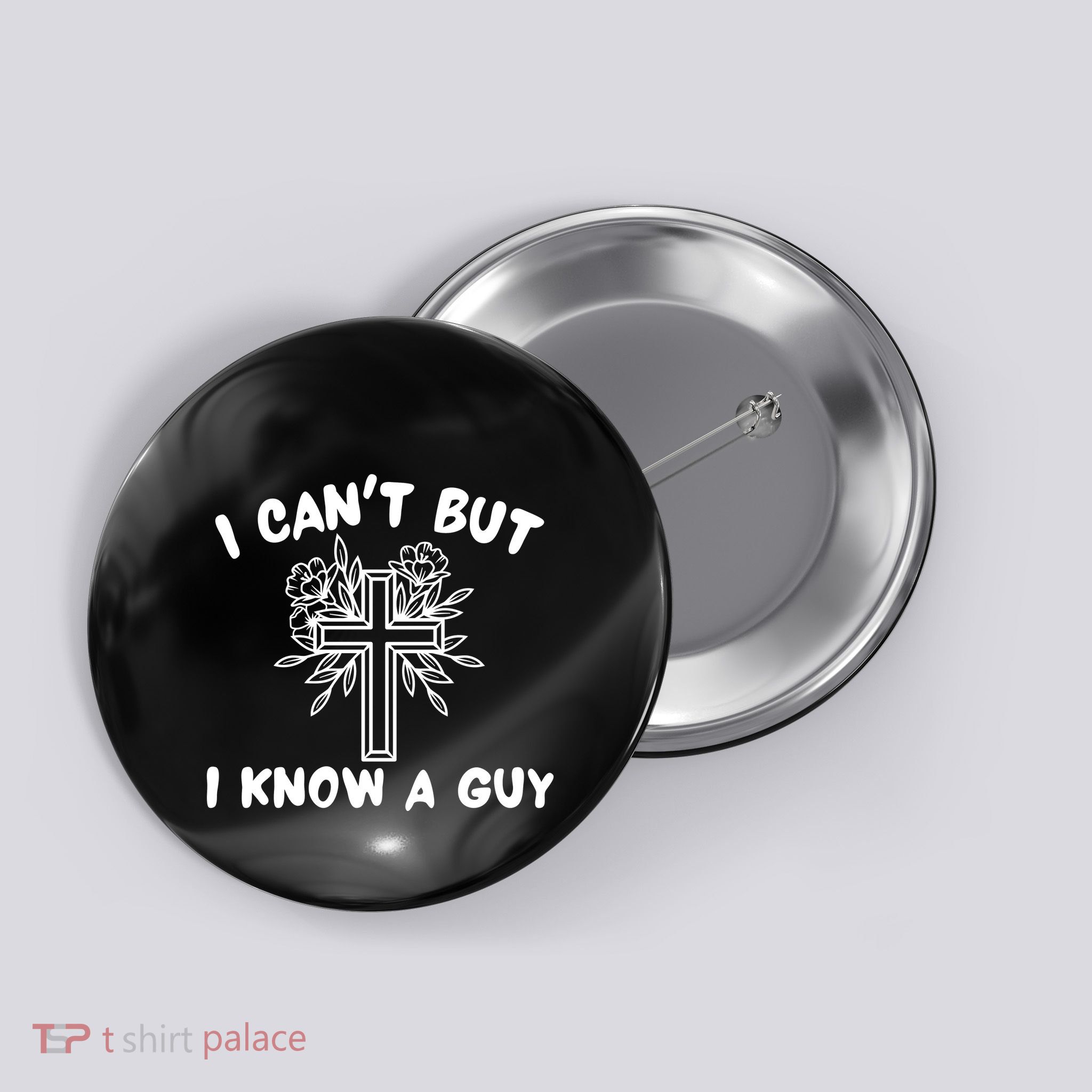 I CanT But I Know A Guy Jesus Cross Funny Christian Button