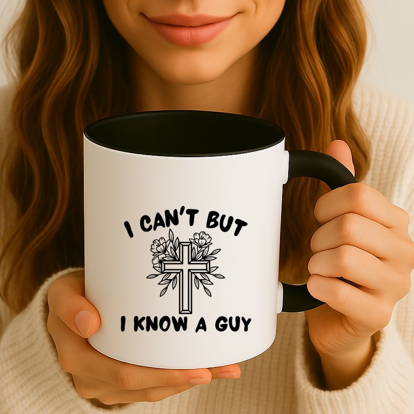 I CanT But I Know A Guy Jesus Cross Funny Christian Mug