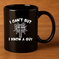 I CanT But I Know A Guy Jesus Cross Funny Christian 11oz C Handle Ceramic Mug