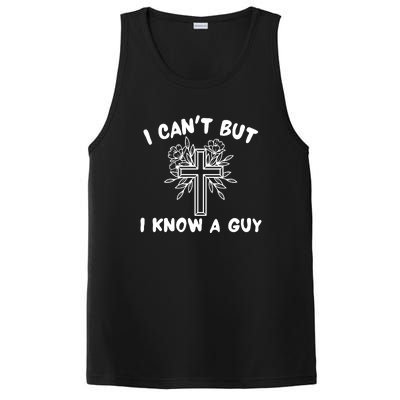 I CanT But I Know A Guy Jesus Cross Funny Christian PosiCharge Competitor Tank