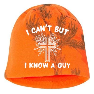 I CanT But I Know A Guy Jesus Cross Funny Christian Kati - Camo Knit Beanie