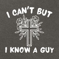 I CanT But I Know A Guy Jesus Cross Funny Christian Cotton Canvas Backpack