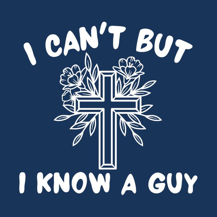 I CanT But I Know A Guy Jesus Cross Funny Christian Infant Baby Jersey Bodysuit