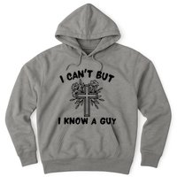 I CanT But I Know A Guy Jesus Cross Funny Christian Hoodie