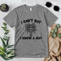 I CanT But I Know A Guy Jesus Cross Funny Christian Premium T-Shirt