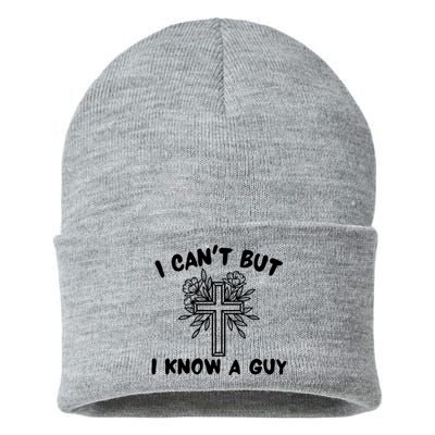 I CanT But I Know A Guy Jesus Cross Funny Christian Sustainable Knit Beanie