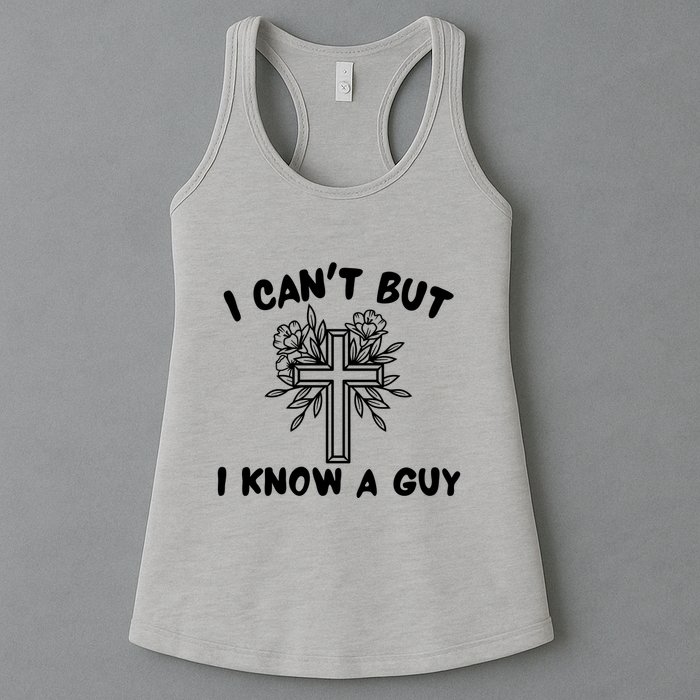 I CanT But I Know A Guy Jesus Cross Funny Christian Womens Tank Top
