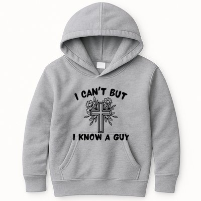 I CanT But I Know A Guy Jesus Cross Funny Christian Kids Hoodie
