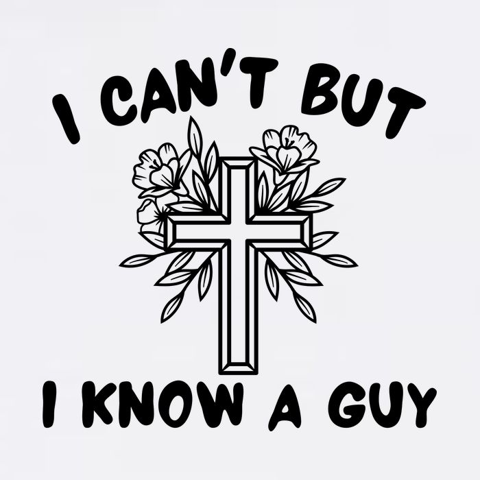 I CanT But I Know A Guy Jesus Cross Funny Christian Garment-Dyed Sweatshirt