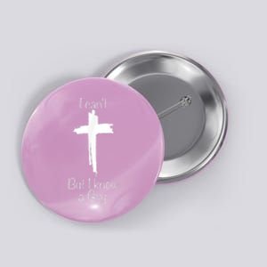 I Cant But I Know A Guy Jesus Cross Funny Christian Button