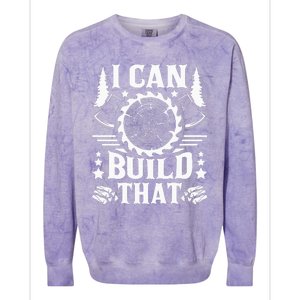 I Can Build That Carpenter Woodworking Carpentry Woodworker Colorblast Crewneck Sweatshirt