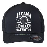 I Can Build That Carpenter Woodworking Carpentry Woodworker Flexfit Unipanel Trucker Cap