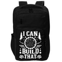 I Can Build That Carpenter Woodworking Carpentry Woodworker Impact Tech Backpack