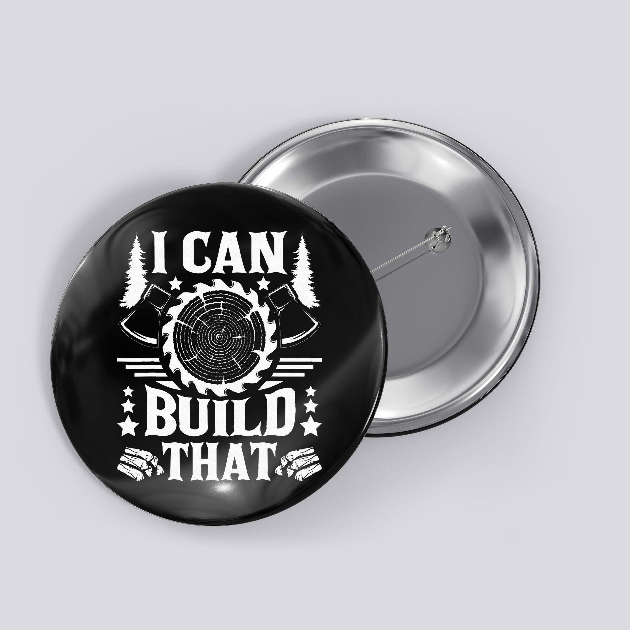 I Can Build That Carpenter Woodworking Carpentry Woodworker Button