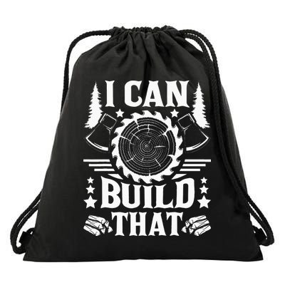 I Can Build That Carpenter Woodworking Carpentry Woodworker Drawstring Bag