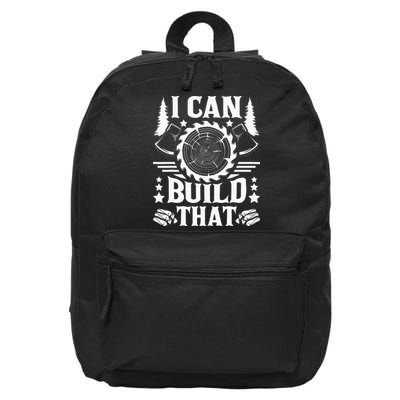 I Can Build That Carpenter Woodworking Carpentry Woodworker 16 in Basic Backpack
