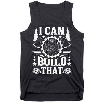 I Can Build That Carpenter Woodworking Carpentry Woodworker Tank Top