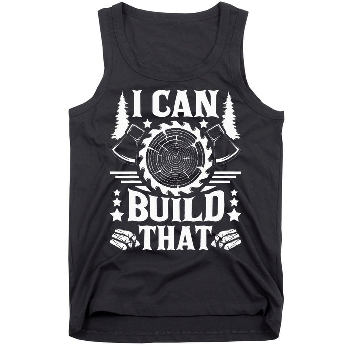I Can Build That Carpenter Woodworking Carpentry Woodworker Tank Top