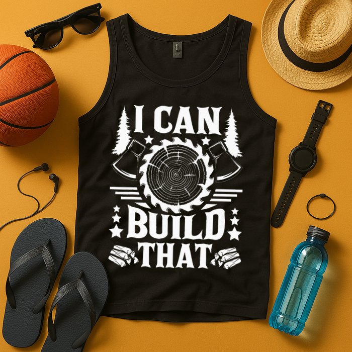 I Can Build That Carpenter Woodworking Carpentry Woodworker Tank Top