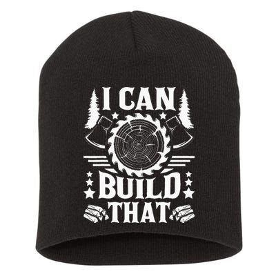 I Can Build That Carpenter Woodworking Carpentry Woodworker Short Acrylic Beanie