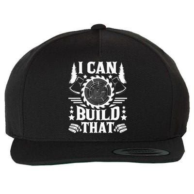 I Can Build That Carpenter Woodworking Carpentry Woodworker Wool Snapback Cap