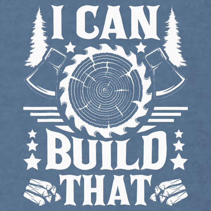 I Can Build That Carpenter Woodworking Carpentry Woodworker Garment-Dyed Sweatshirt