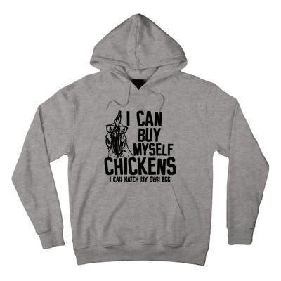 I Can Buy Myself Chicken Tall Hoodie