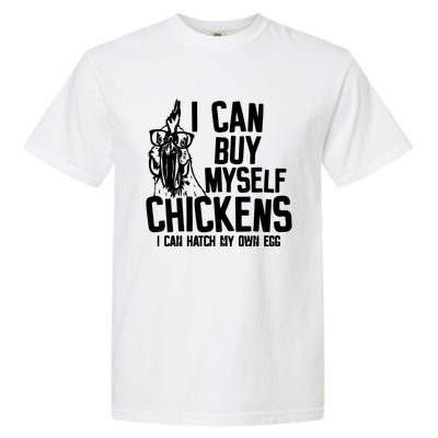 I Can Buy Myself Chicken Garment-Dyed Heavyweight T-Shirt