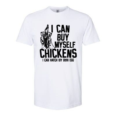 I Can Buy Myself Chicken Softstyle CVC T-Shirt