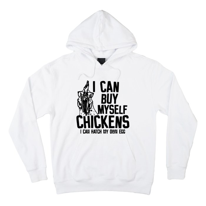 I Can Buy Myself Chicken Hoodie