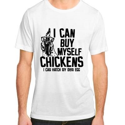 I Can Buy Myself Chicken Adult ChromaSoft Performance T-Shirt